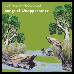 Pochette de Australian Frog Calls de Songs of Disappearance