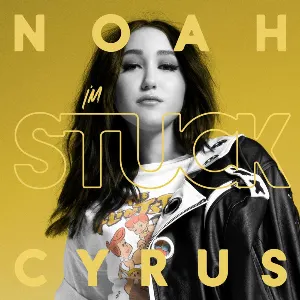 Pochette de I’m Stuck de Noah Cyrus