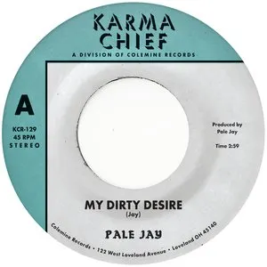Pochette de My Dirty Desire / Dreaming In Slow Motion de Pale Jay