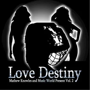 Pochette Love Destiny: Mathew Knowles and Music World Present, Vol. 1