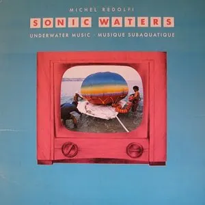 Pochette de Sonic Waters de Michel Redolfi