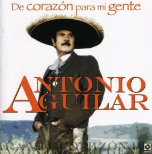Pochette de De corazón para mi gente de Antonio Aguilar