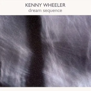 Pochette de Dream Sequence de Kenny Wheeler