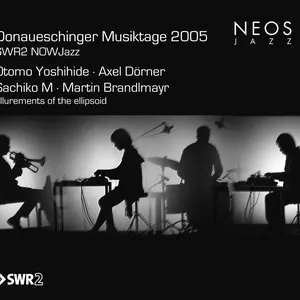Pochette de Donaueschinger Musiktage 2005 - SWR2 NOWJazz: Allurements of the Ellipsoid de Axel Dörner - Sachiko M - Otomo Yoshihide