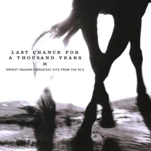 Pochette Last Chance for a Thousand Years: Dwight Yoakam’s Greatest Hits From the 90’s