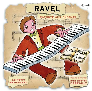 Pochette de Le Petit Ménestrel : Ravel raconté aux enfants de Maurice Ravel