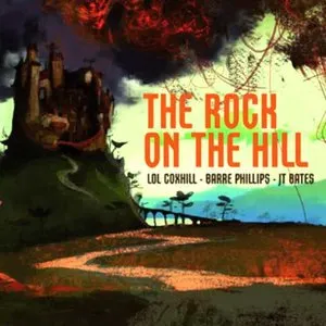Pochette de The Rock on the Hill de Barre Phillips - Lol Coxhill