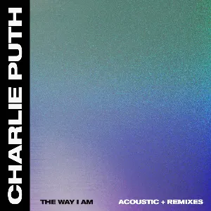 Pochette de The Way I Am (Acoustic + Remixes) de Charlie Puth - Slushii