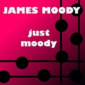 Pochette de Just Moody de James Moody