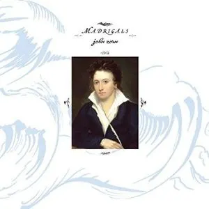Pochette de Madrigals (For Six Female Voices) de John Zorn