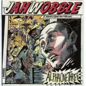 Pochette de Alpha One Three de Jah Wobble