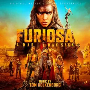 Pochette de Furiosa: A Mad Max Saga (Original Motion Picture Soundtrack) de Tom Holkenborg