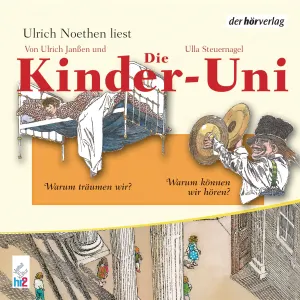Pochette de Die Kinder-Uni: Warum träumen wir? / Warum können wir hören? de Ulrich Noethen
