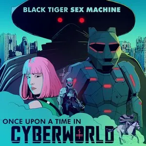 Pochette de Once Upon a Time in Cyberworld de Black Tiger Sex Machine