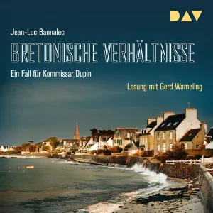 Pochette de Bretonische Verhältnisse: Ein Fall für Kommissar Dupin de Jean‐Luc Bannalec - Gerd Wameling