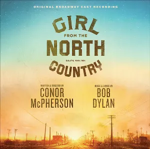 Pochette Girl From the North Country: Original Broadway Cast Recording