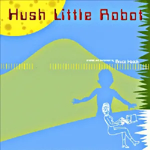 Pochette de Hush Little Robot de Bruce Haack