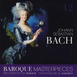 Pochette Baroque Masterpieces 12: Johann Sebastian Bach – Cello Suites Nos. 1, 3 & 6