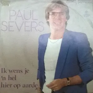 Pochette de Ik wens je ’n hel hier op aarde / Zeg is dat niet wondermooi de Paul Severs