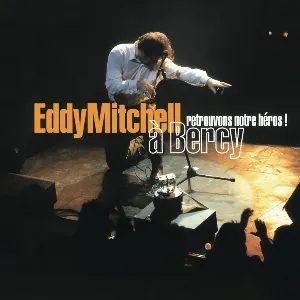 Pochette Retrouvons notre héros : Eddy Mitchell à Bercy !