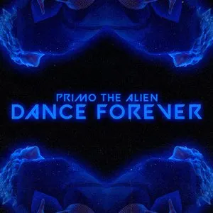 Pochette de Dance Forever de Primo the Alien