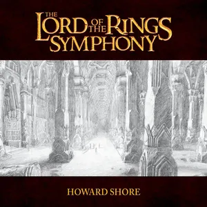 Pochette The Lord of the Rings Symphony: Six Movements for Orchestra & Chorus