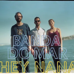 Pochette de Hey Nana de Banda do Mar