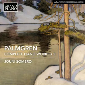 Pochette de Complete Piano Works • 2 de Jouni Somero - Selim Palmgren