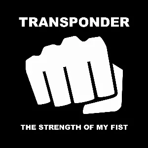 Pochette de The Strength of My Fist de Transponder