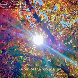 Pochette de Out of the Woods de Even