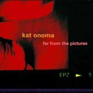Pochette de Far From the Pictures de Kat Onoma