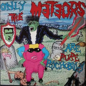 Pochette Only the Meteors Are Pure Psychobilly