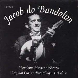 Pochette de Mandolin Master of Brazil: Original Classic Recordings, Volume 1 de Jacob do Bandolim