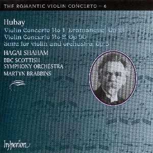 Pochette de The Romantic Violin Concerto, Volume 6: Violin Concerto no. 1, op. 21 "Dramatique" / Violin Concerto no. 2, op. 90 / Suite for Violin and Orchestra, op. 5 de Hagai Shaham - Martyn Brabbins - BBC Scottish Symphony Orchestra