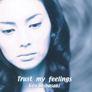 Pochette de Trust My Feelings de Kou Shibasaki