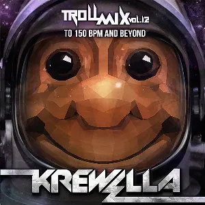 Pochette de Troll Mix Vol. 12: To 150 BPM and Beyond de Krewella