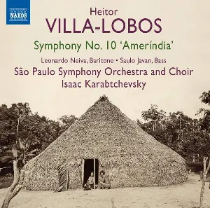 Pochette de Symphony no. 10 "Ameríndia" de Isaac Karabtchevsky - Orquestra Sinfônica do Estado de São Paulo - Heitor Villa‐Lobos