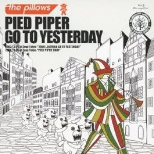 Pochette de PIED PIPER GO TO YESTERDAY de the pillows