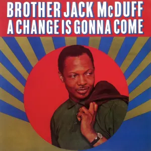 Pochette de A Change Is Gonna Come de “Brother” Jack McDuff