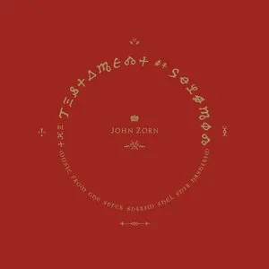 Pochette de The Testament of Solomon: Music From the Sefer Shirim Shel Shir Hashirim de John Zorn