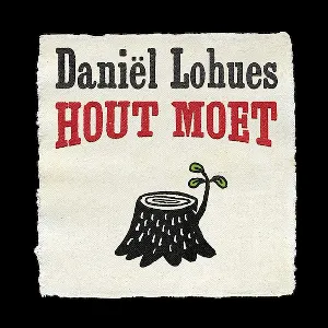 Pochette de Hout Moet de Daniël Lohues