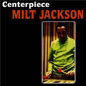 Pochette de Centerpiece de Milt Jackson