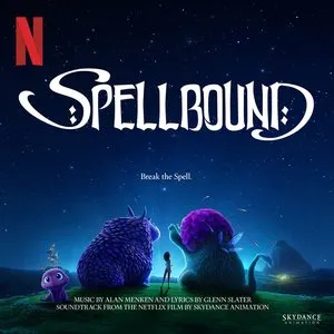 Pochette de Spellbound (Soundtrack from the Netflix Film by Skydance Animation) de Alan Menken