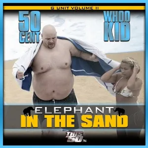 Pochette de Elephant in the Sand de DJ Whoo Kid - 50 Cent