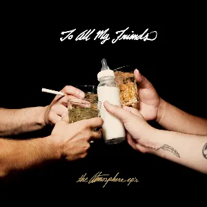 Pochette de To All My Friends, Blood Makes the Blade Holy: The Atmosphere EPs de Atmosphere