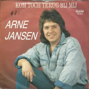 Pochette de Kom toch terug bij mij / Maar hoe zal ’t morgen zijn de Arne Jansen