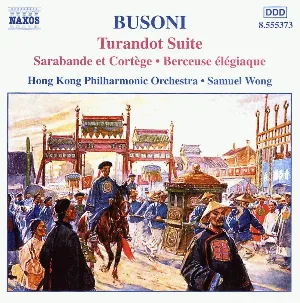 Pochette de Turandot Suite / Sarabande et Cortège / Berceuse élégiaque de Hong Kong Philharmonic Orchestra - Ferruccio Busoni