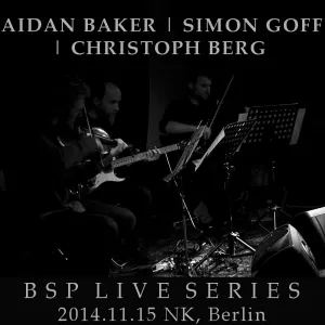 Pochette de BSP Live Series: 2014-11-15 Berlin de Aidan Baker