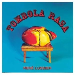 Pochette de Tombola Rasa de René Lussier