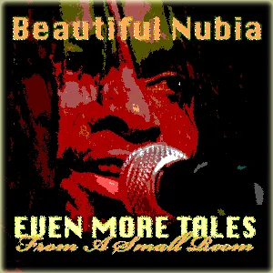 Pochette de Even More Tales from a Small Room de Beautiful Nubia and the Roots Renaissance Band